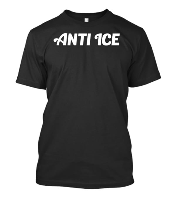 Anti ICE T-Shirt