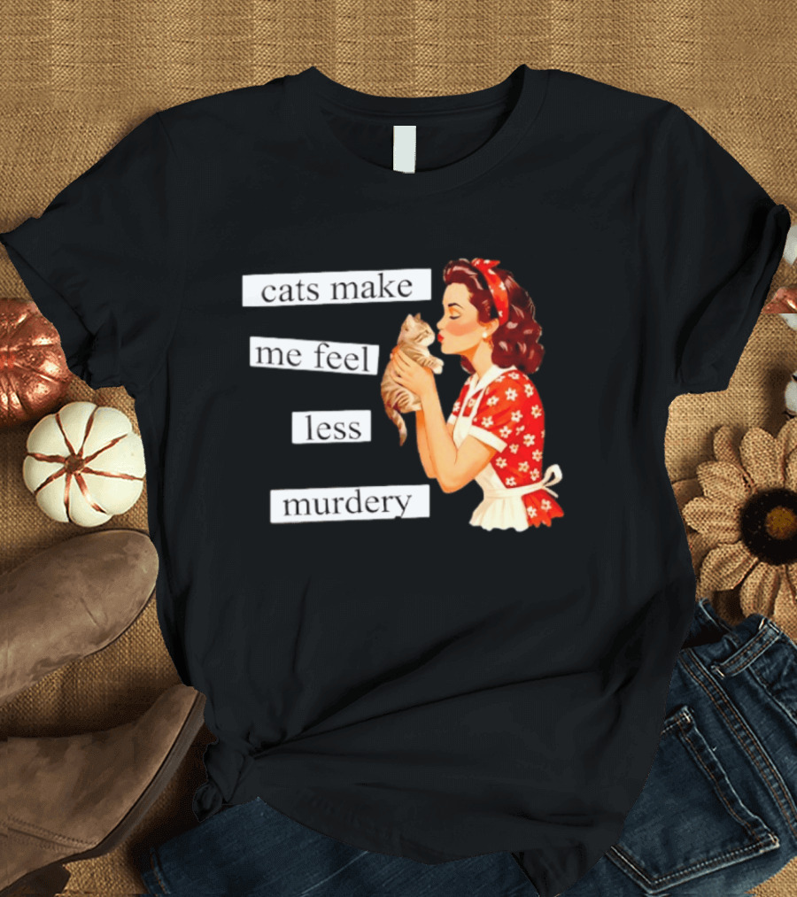 Cats Make Me Feel Less Murdery Retro Woman Holding Kitten T-Shirt