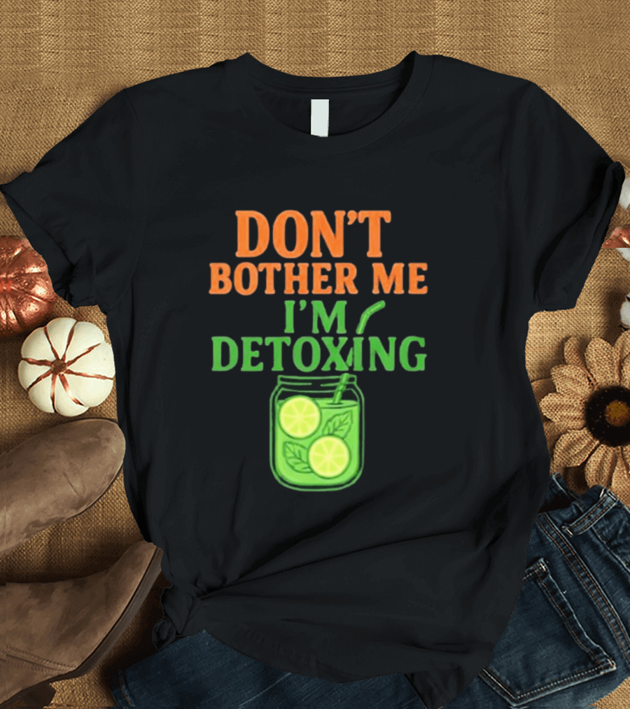 Don't Bother Me I'm Detoxing Lemon Lime Jar T-Shirt