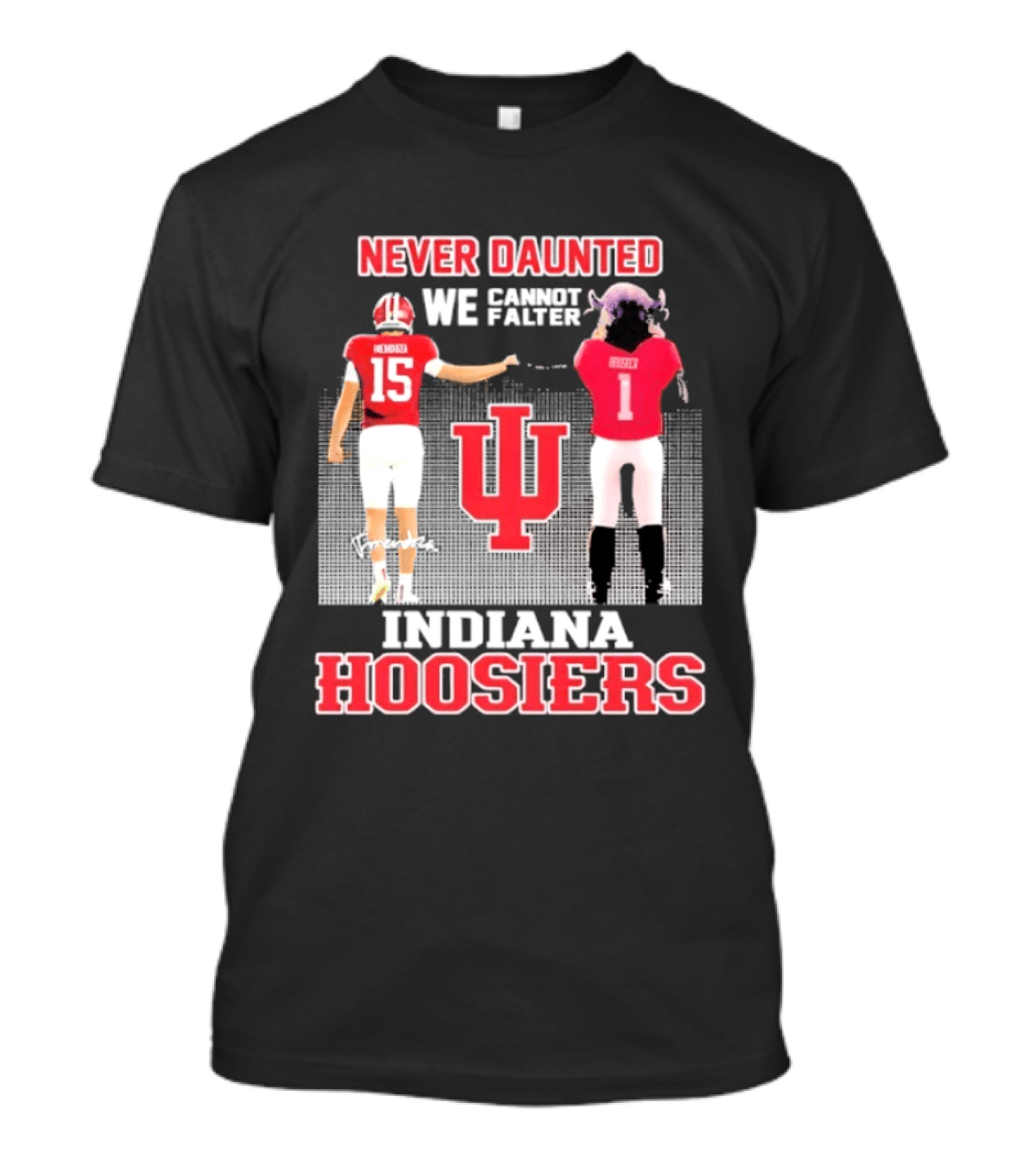 Never Daunted We Cannot Falter Indiana Hoosiers Fernando Mendoza T-Shirt