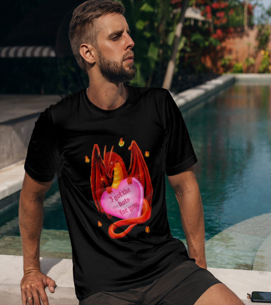 Fire Dragon Heart I Got The Hots For You T-Shirt