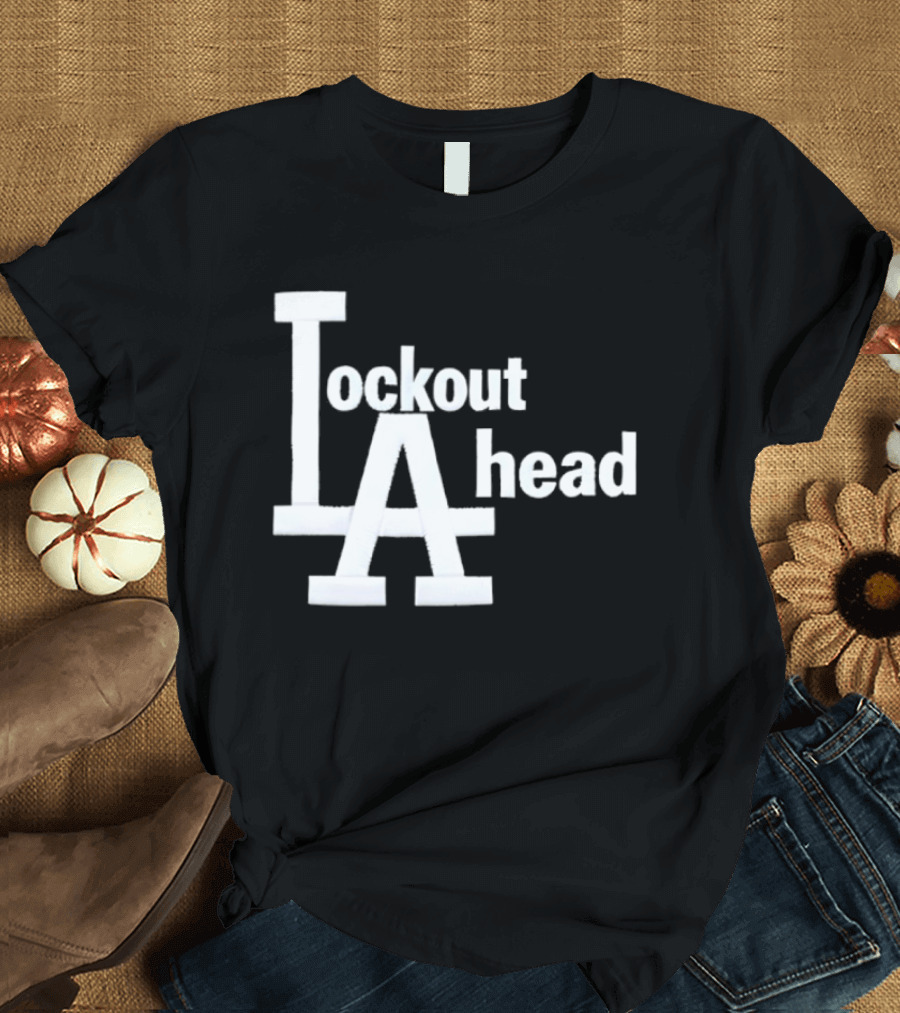 Los Angeles Lockout LA Ahead T-Shirt