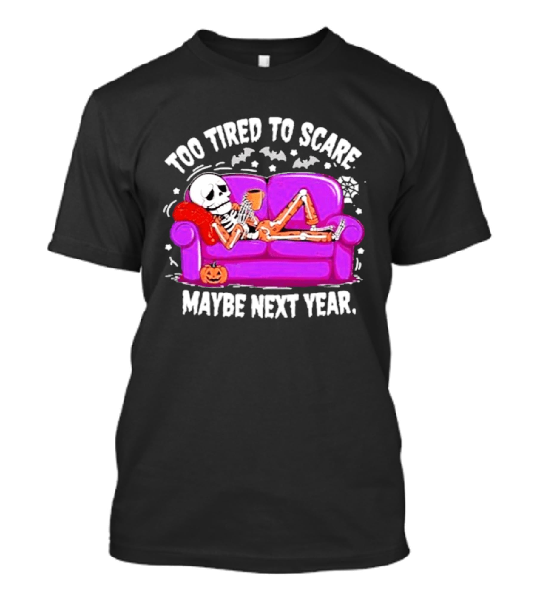 Too Tired To Scare Maybe Next Year Skeleton On Sofa T-Shirt