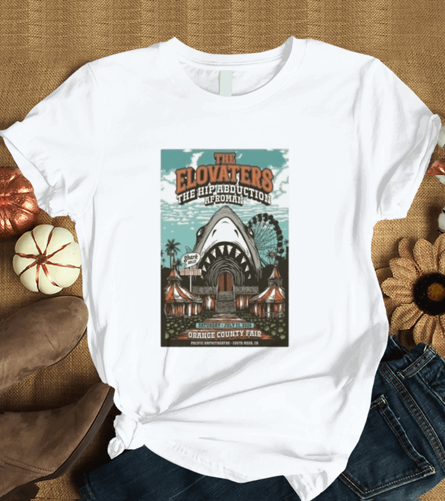 The Elovaters The Hip Abduction Afroman Shark Eubank Orange County Fair Costa Mesa July 11 2026 T-Shirt