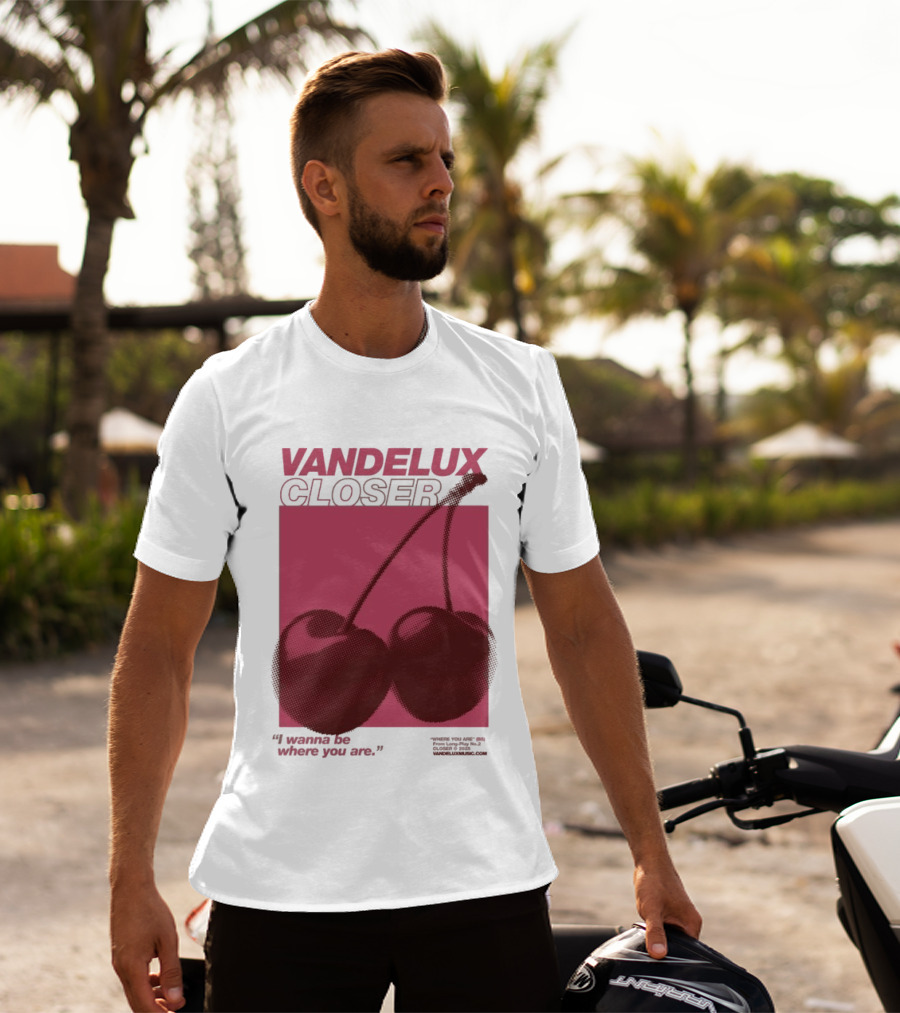 Vandelux Closer Cherries I Wanna Be Where You Are T-Shirt