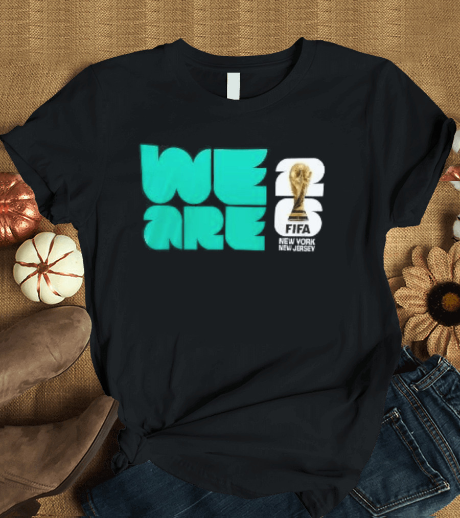 We Are FIFA World Cup 2026 New York T-Shirt