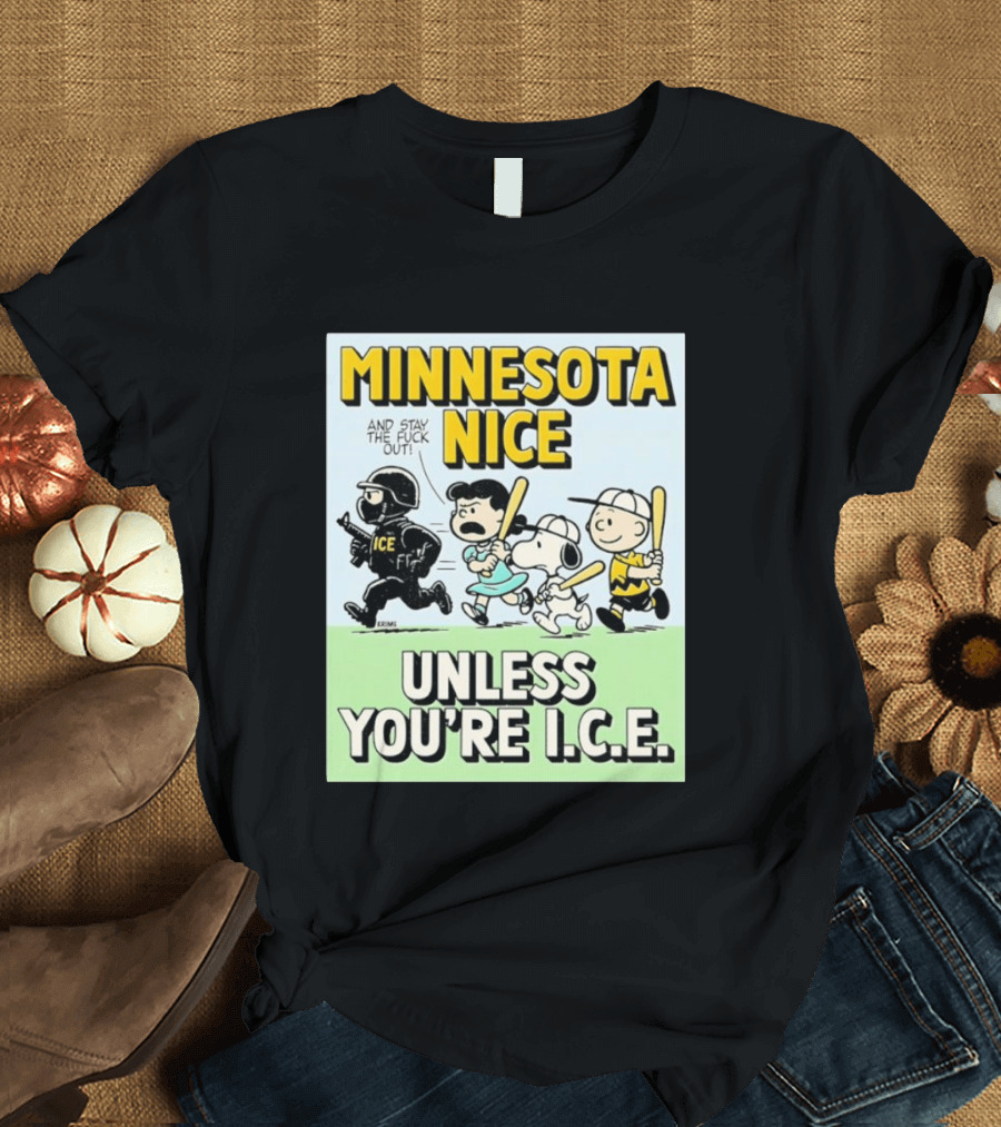Minnesota Nice Unless You're I.C.E. Peanuts Characters Stay Out T-Shirt