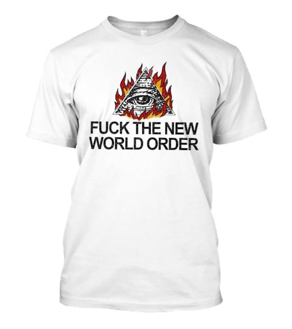 F*ck The New World Order All Seeing Eye Pyramid Flames T-Shirt