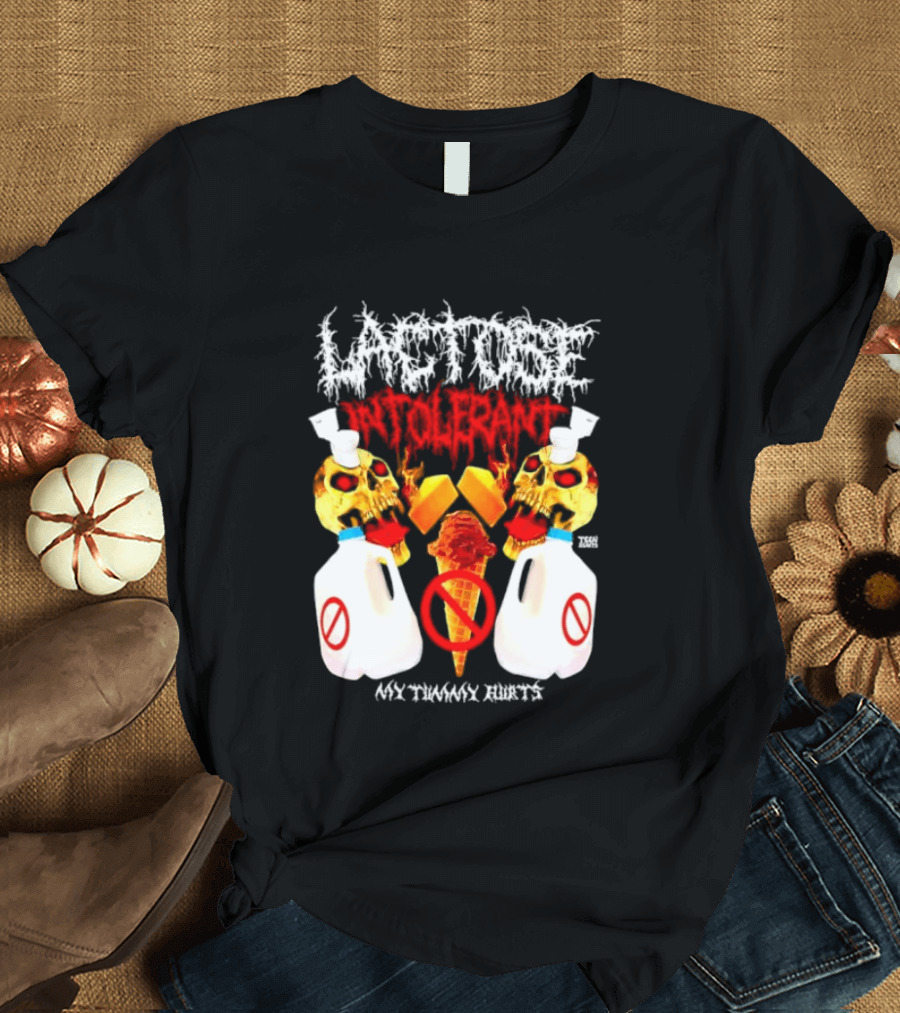 Lactose Intolerant Skulls Milk Jugs No Ice Cream My Tummy Hurts T-Shirt