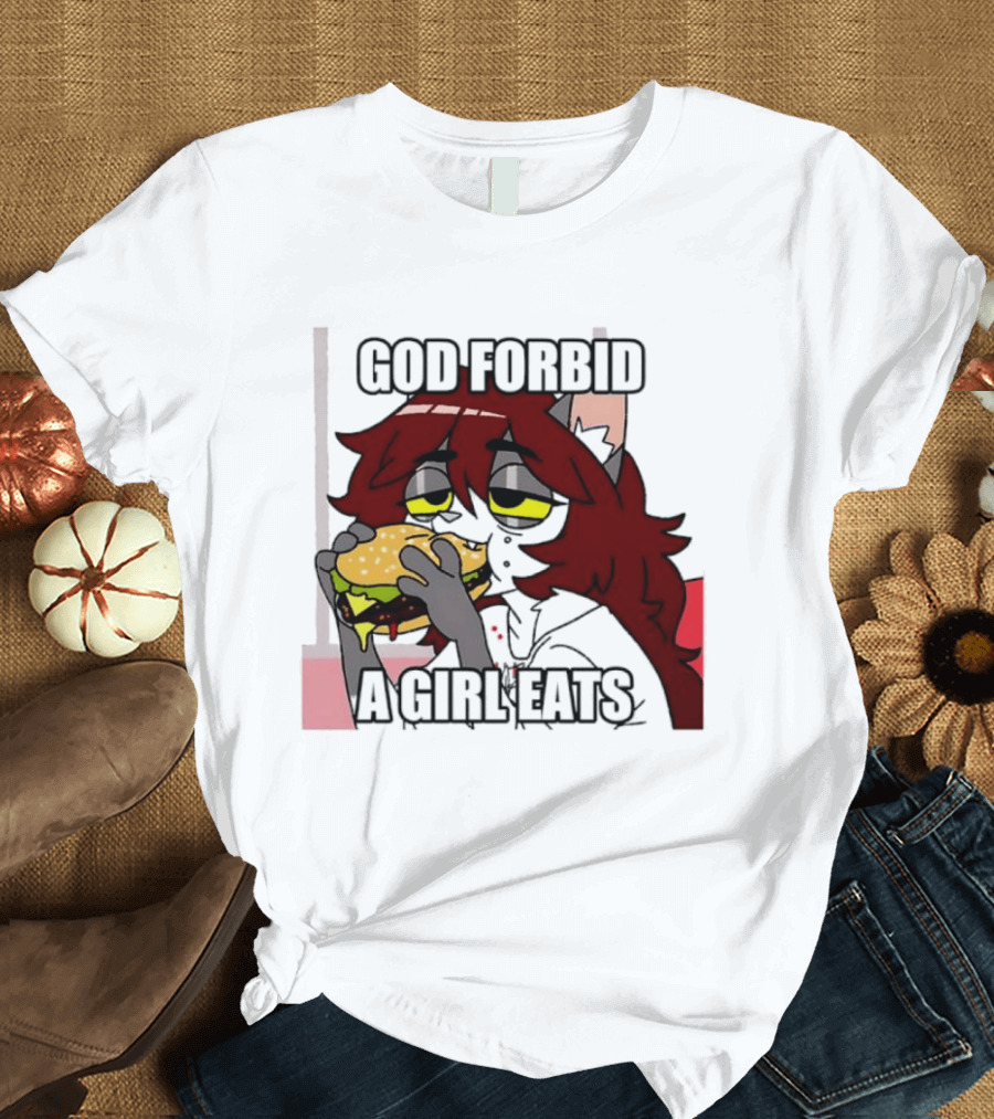God Forbid A Girl Eats Lazy Cartoon Character Eating Burger T-Shirt