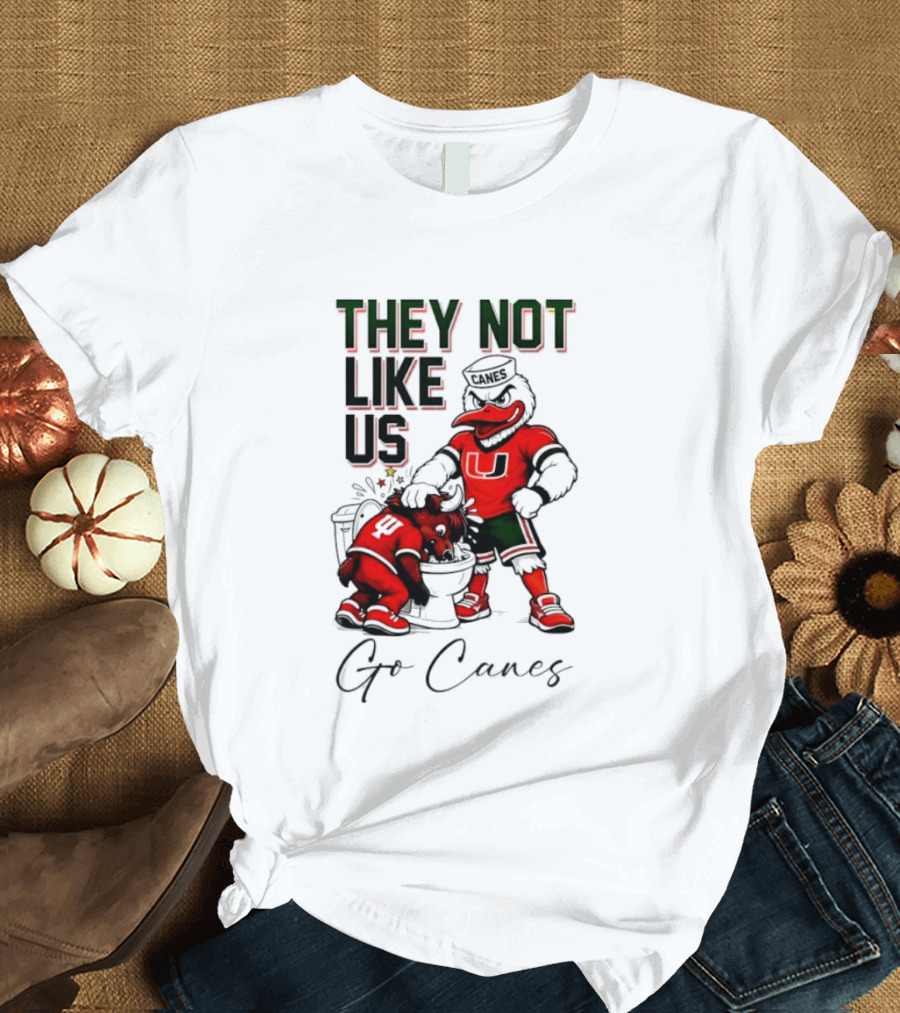 They Not Like Us Go Canes Miami Hurricanes Indiana Hoosiers Mascots T-Shirt