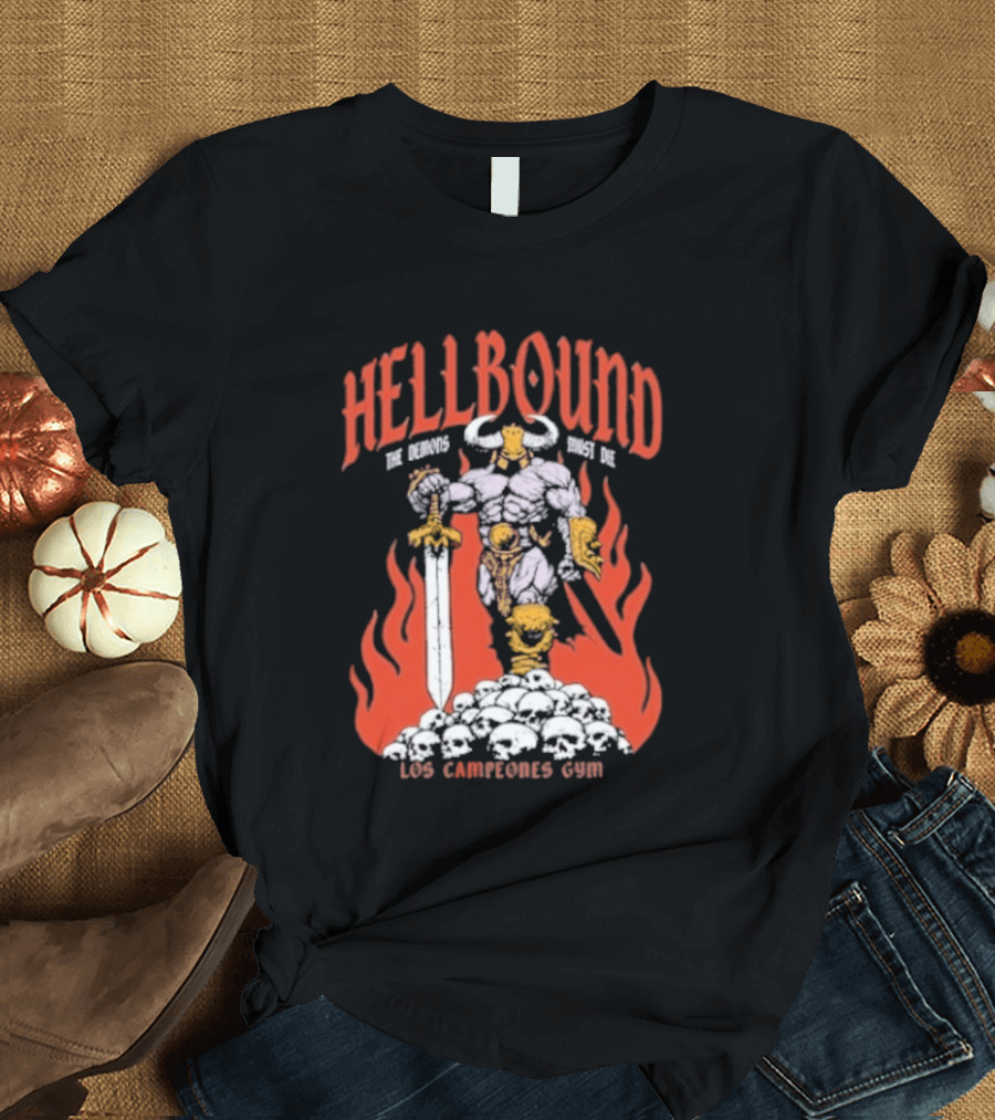 Hellbound Los Campeones Gym The Demos Warrior 2026 Flames Sword Iconic Warrior T-Shirt