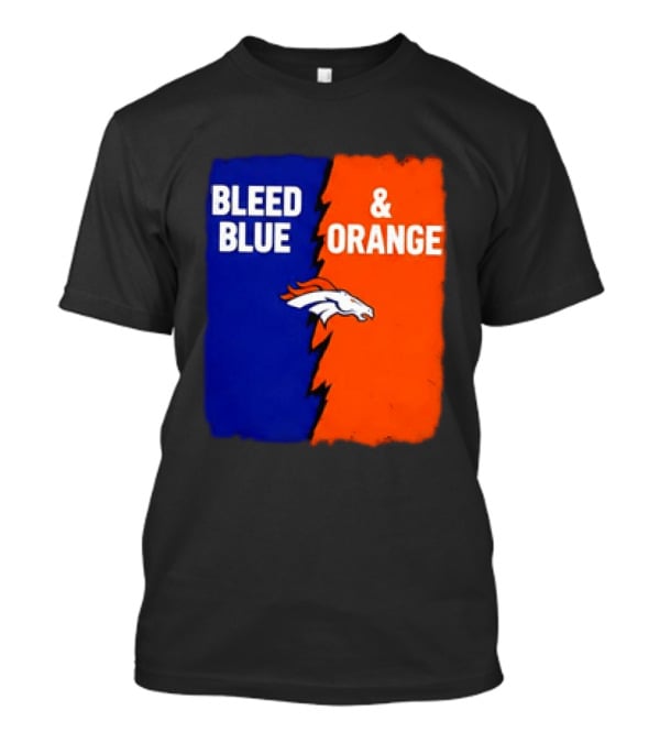 Bleed Blue And Orange Denver Broncos T-Shirt