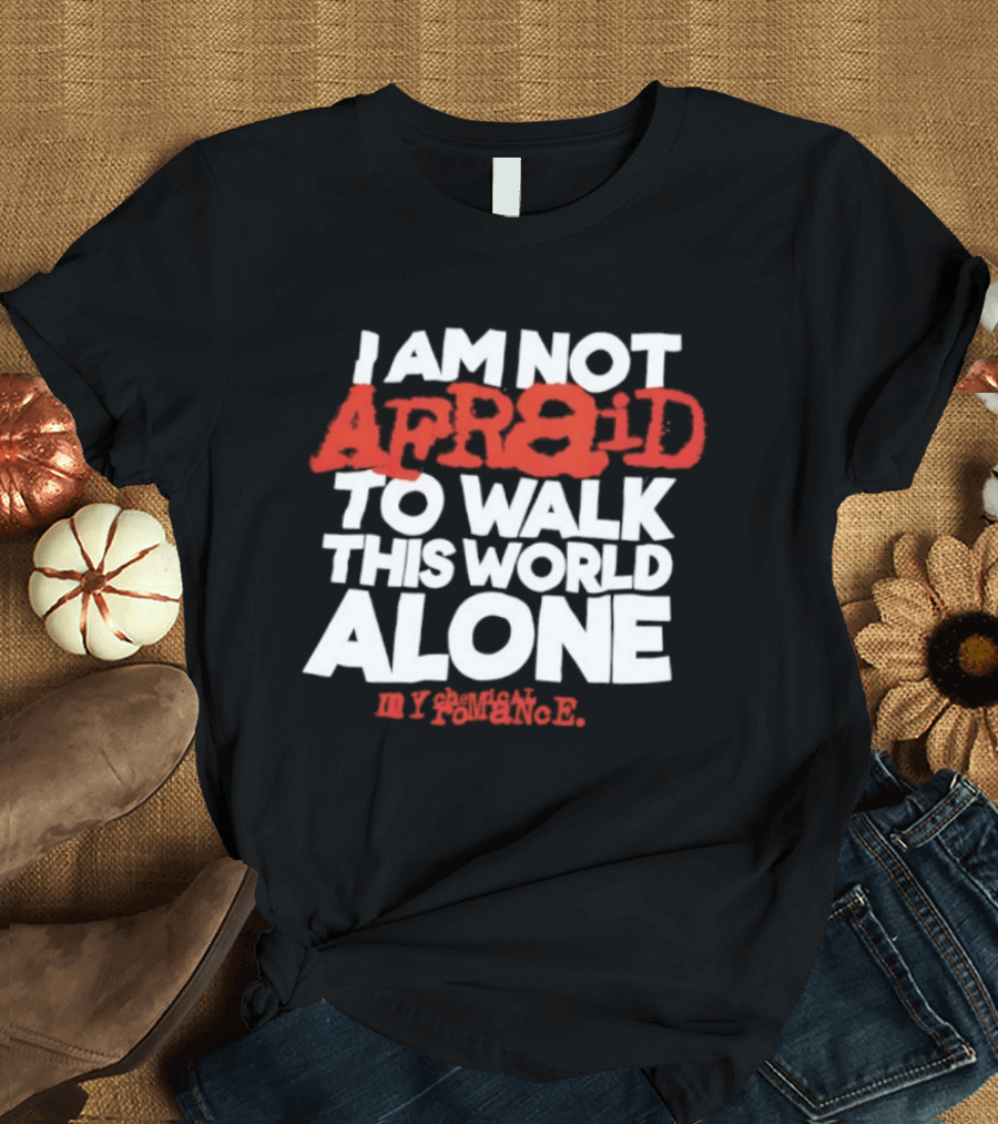 I'm Not Afraid To Walk This World Alone By Antonio R T-Shirt