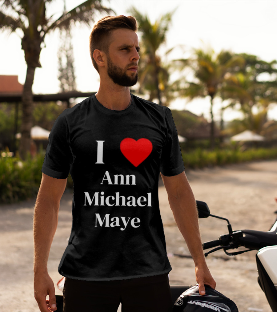 I Love Ann Michael Maye Heart T-Shirt