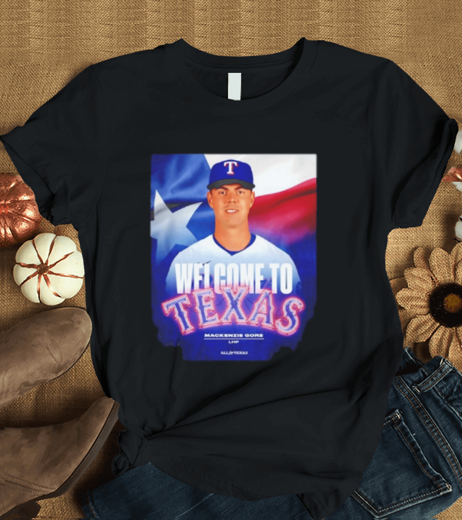 Welcome To Texas Mackenzie Gore LHP All A Texas T-Shirt