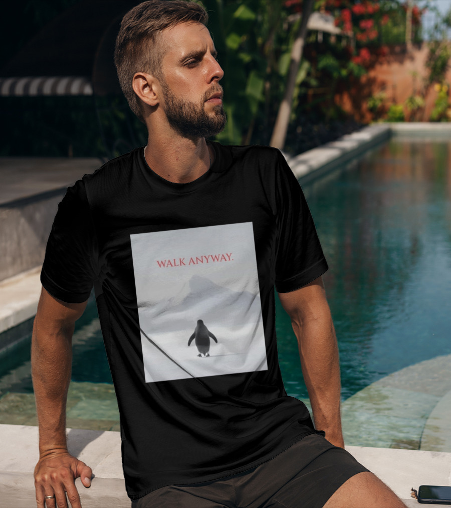 WALK ANYWAY Penguin Motivation Snowy Mountain T-Shirt