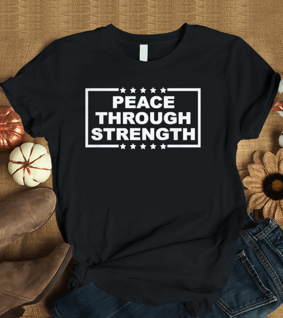 Peace Through Strength Text With Stars T-Shirt