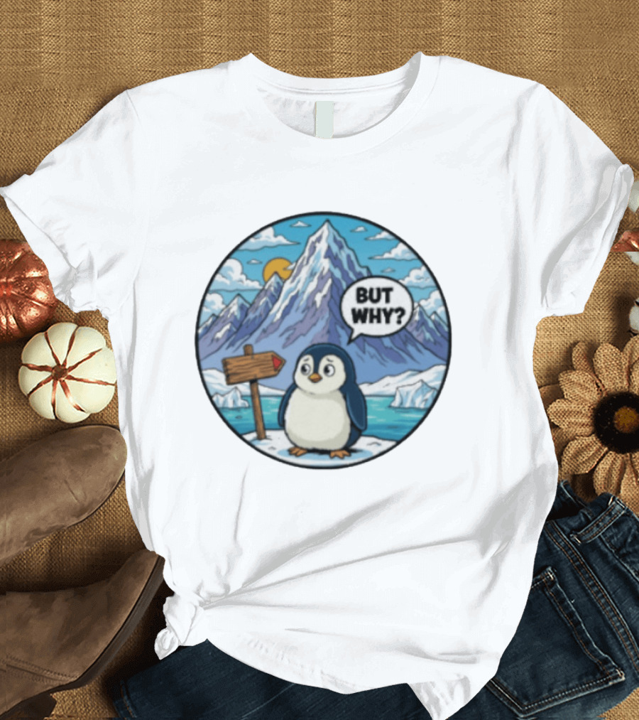 But Why Penguin Antarctica Cartoon Mountain Scene T-Shirt