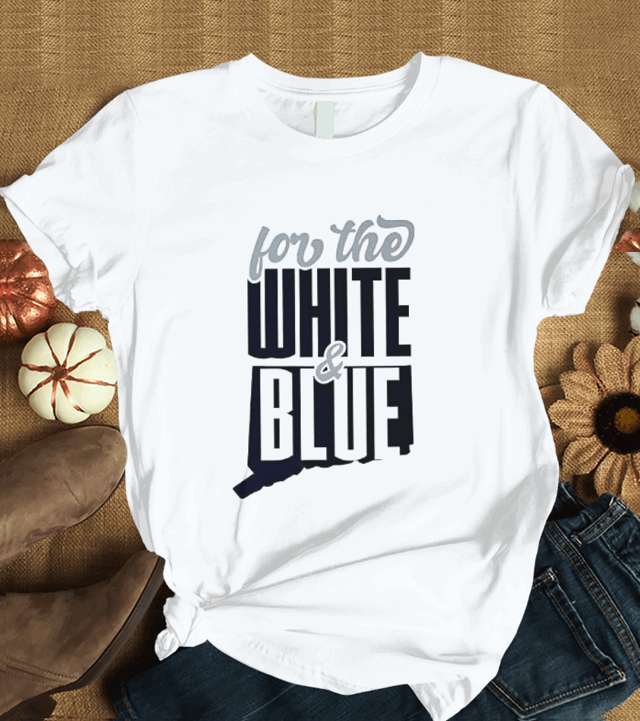 For The White & Blue T-Shirt