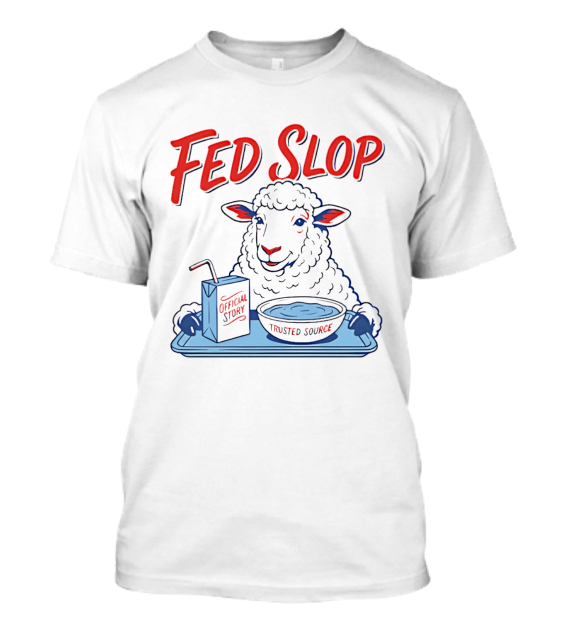 Fed Slop Sheep Official Story Trusted Source T-Shirt