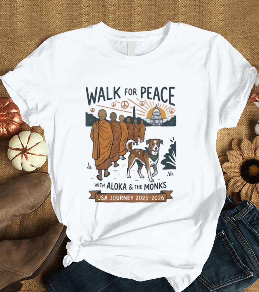 Walk For Peace With Aloka And The Monks USA Journey 2025 2026 T-Shirt
