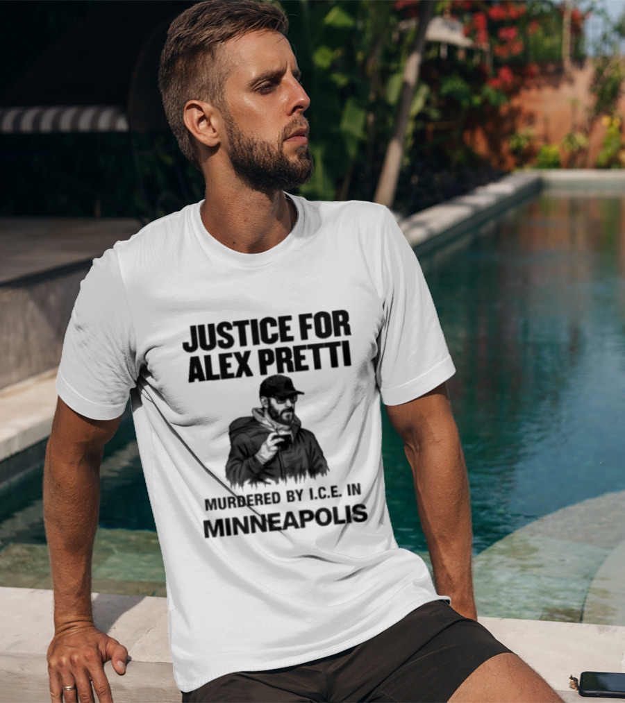 Justice For Alex Pretti Murdered By ICE In Minneapolis T-Shirt
