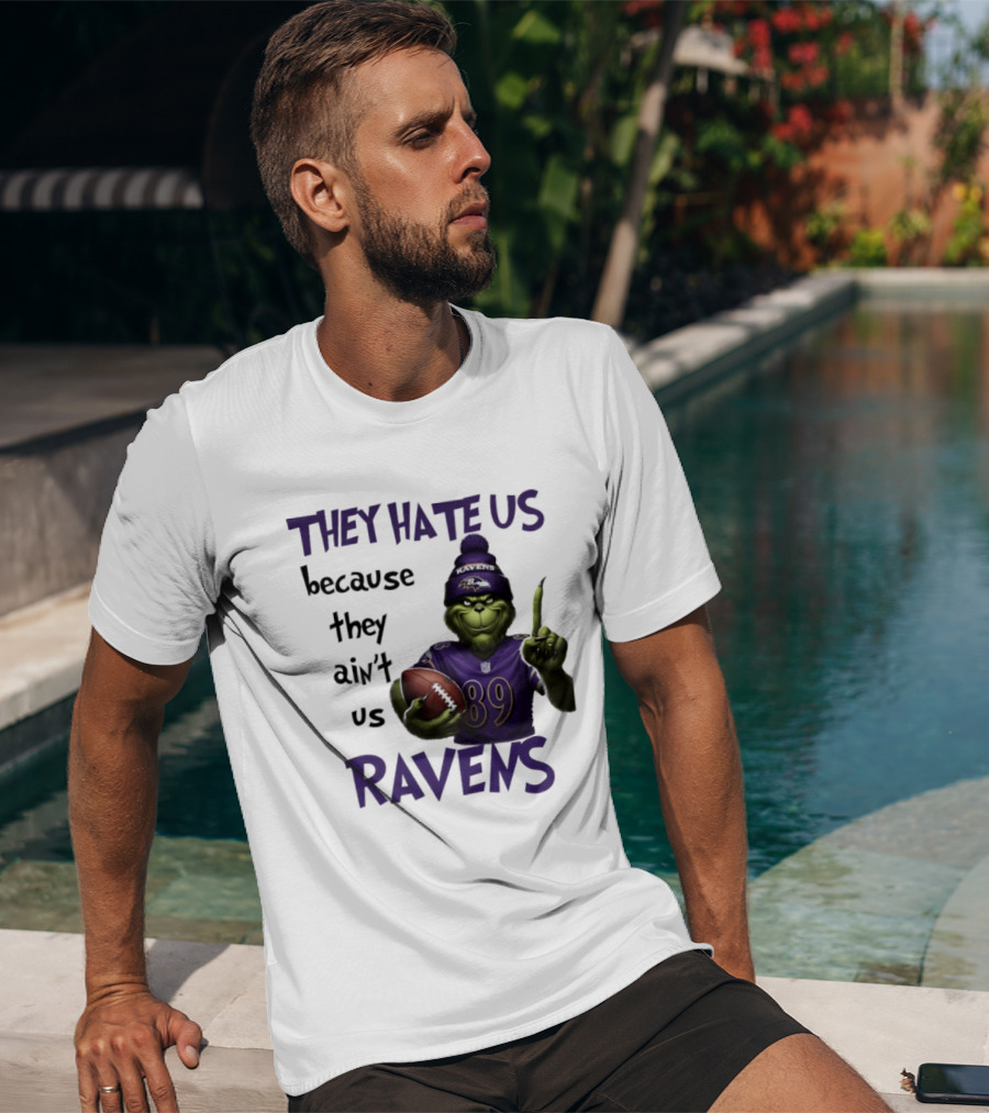 They Hate Us Because They Ain't Us Grinch Ravens Football T-Shirt