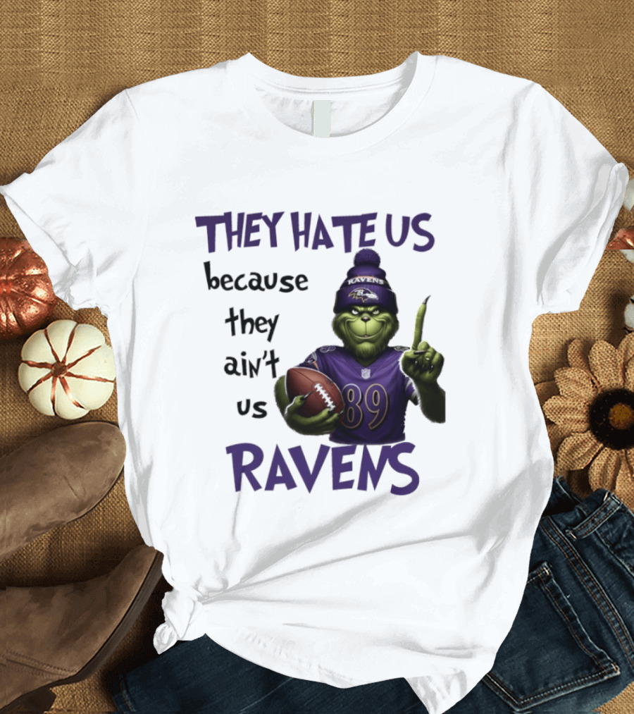 They Hate Us Because They Ain't Us Grinch Ravens Football T-Shirt