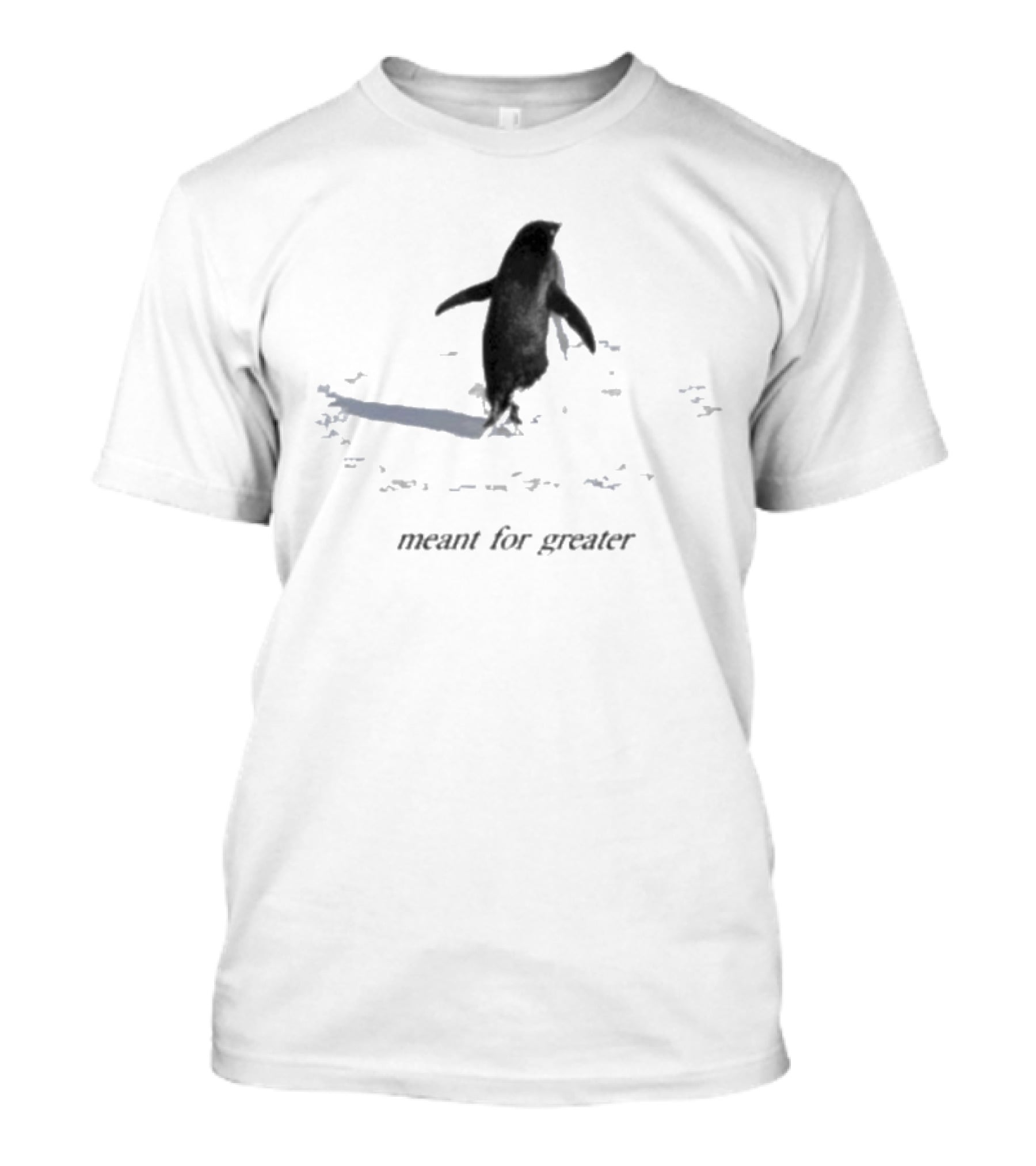 Meant For Greater Penguin Adventure 2 T-Shirt