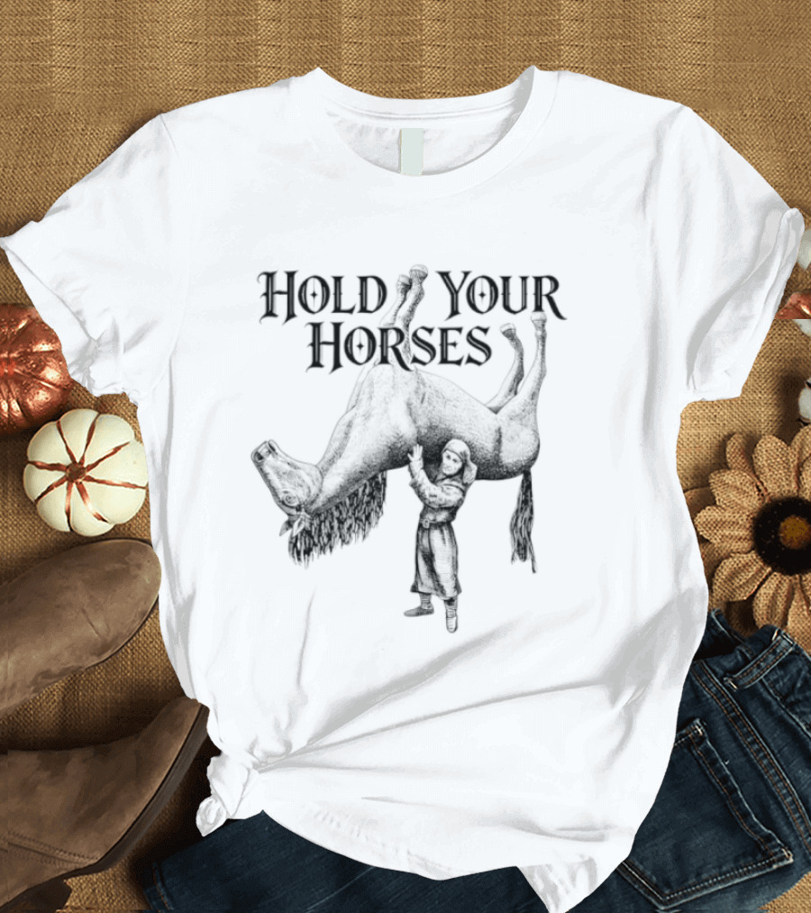 Hold Your Horses Rodeo Cowboy T-Shirt