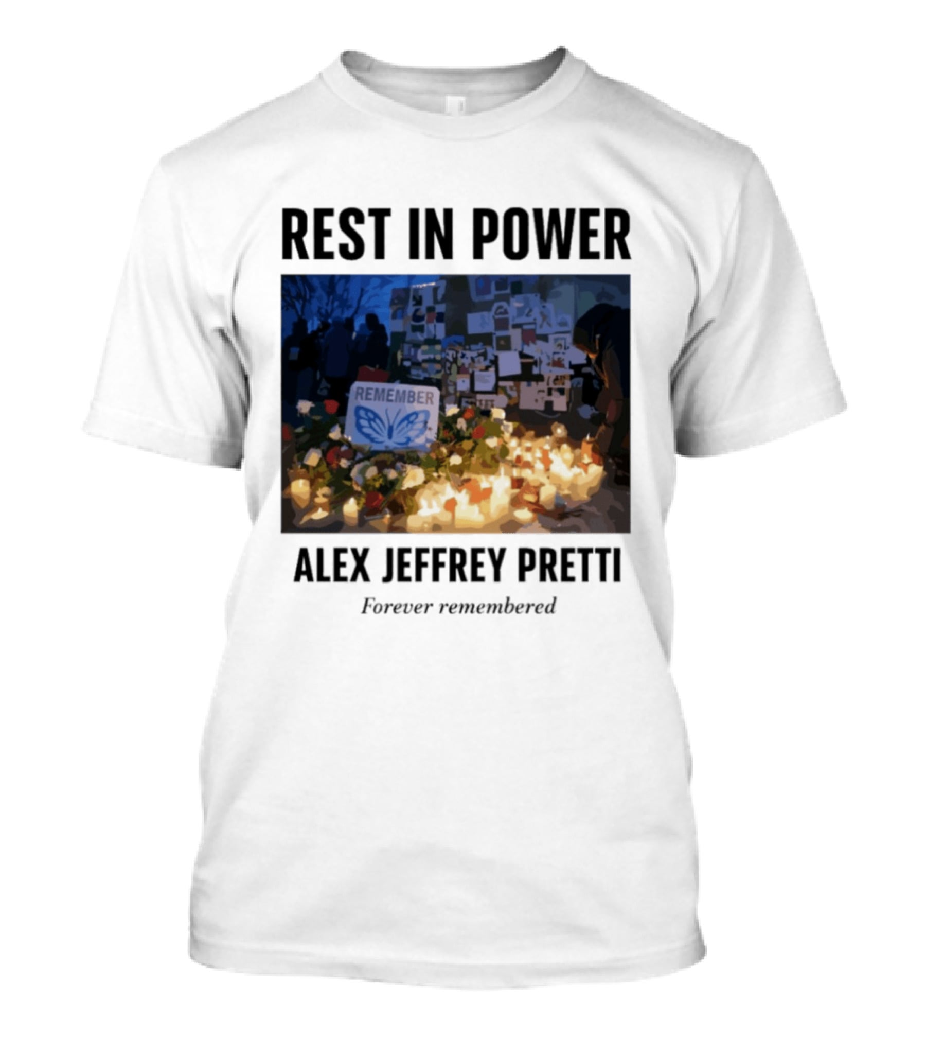 Rest In Power Alex Jeffrey Pretti Remember Forever Candlelight Vigil Memorial T-Shirt