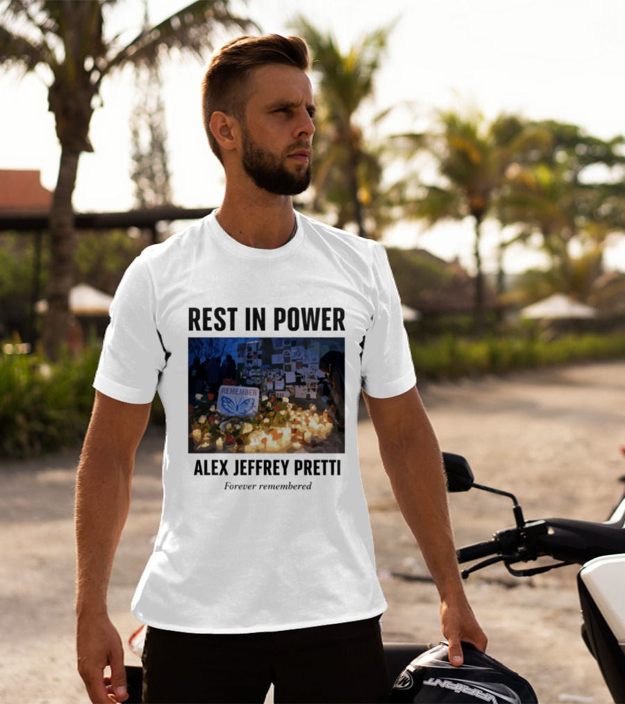Rest In Power Alex Jeffrey Pretti Remember Forever Candlelight Vigil Memorial T-Shirt
