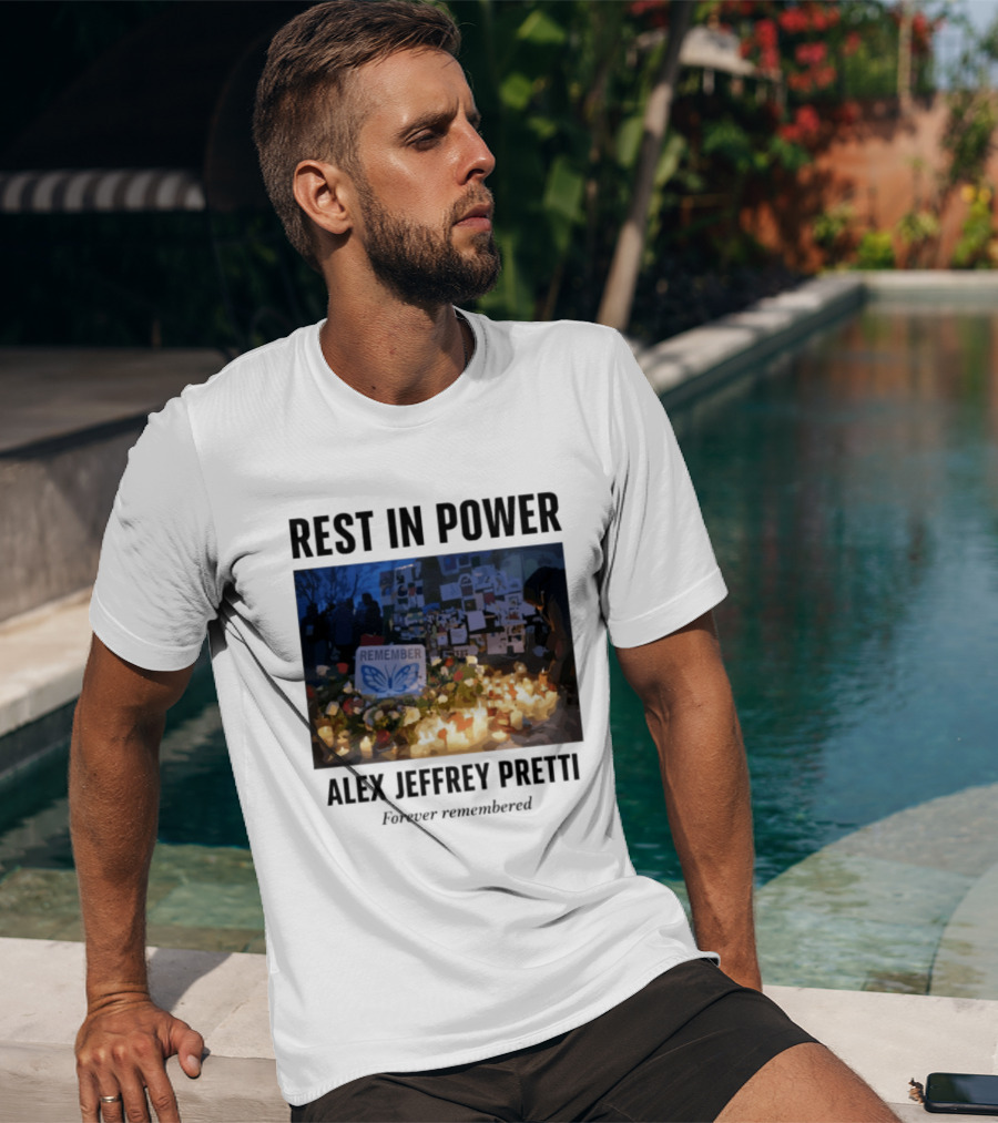 Rest In Power Alex Jeffrey Pretti Remember Forever Candlelight Vigil Memorial T-Shirt