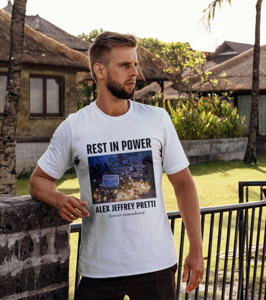 Rest In Power Alex Jeffrey Pretti Remember Forever Candlelight Vigil Memorial T-Shirt