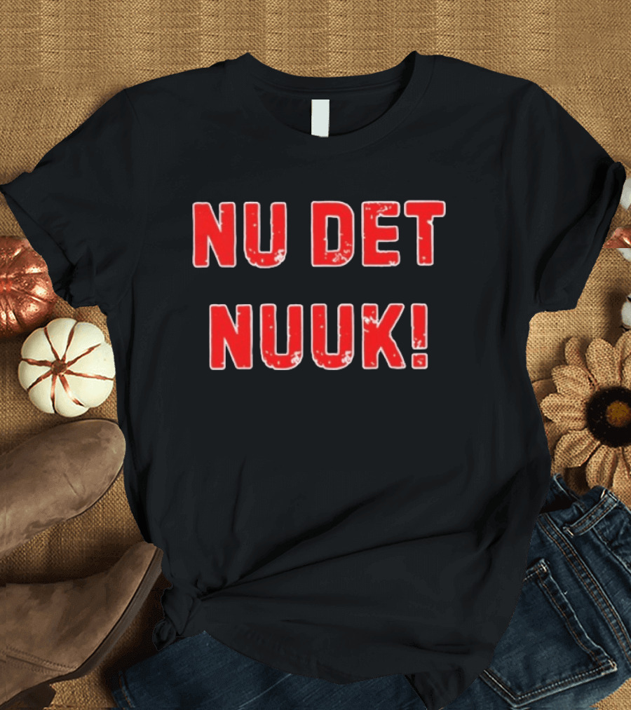 Nu Det NUUK Greenland Anti Trump T-Shirt