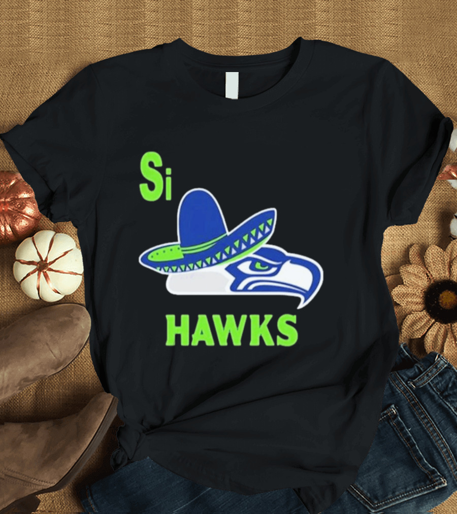 Si Hawks Seattle Seahawks Sombrero 2026 T-Shirt