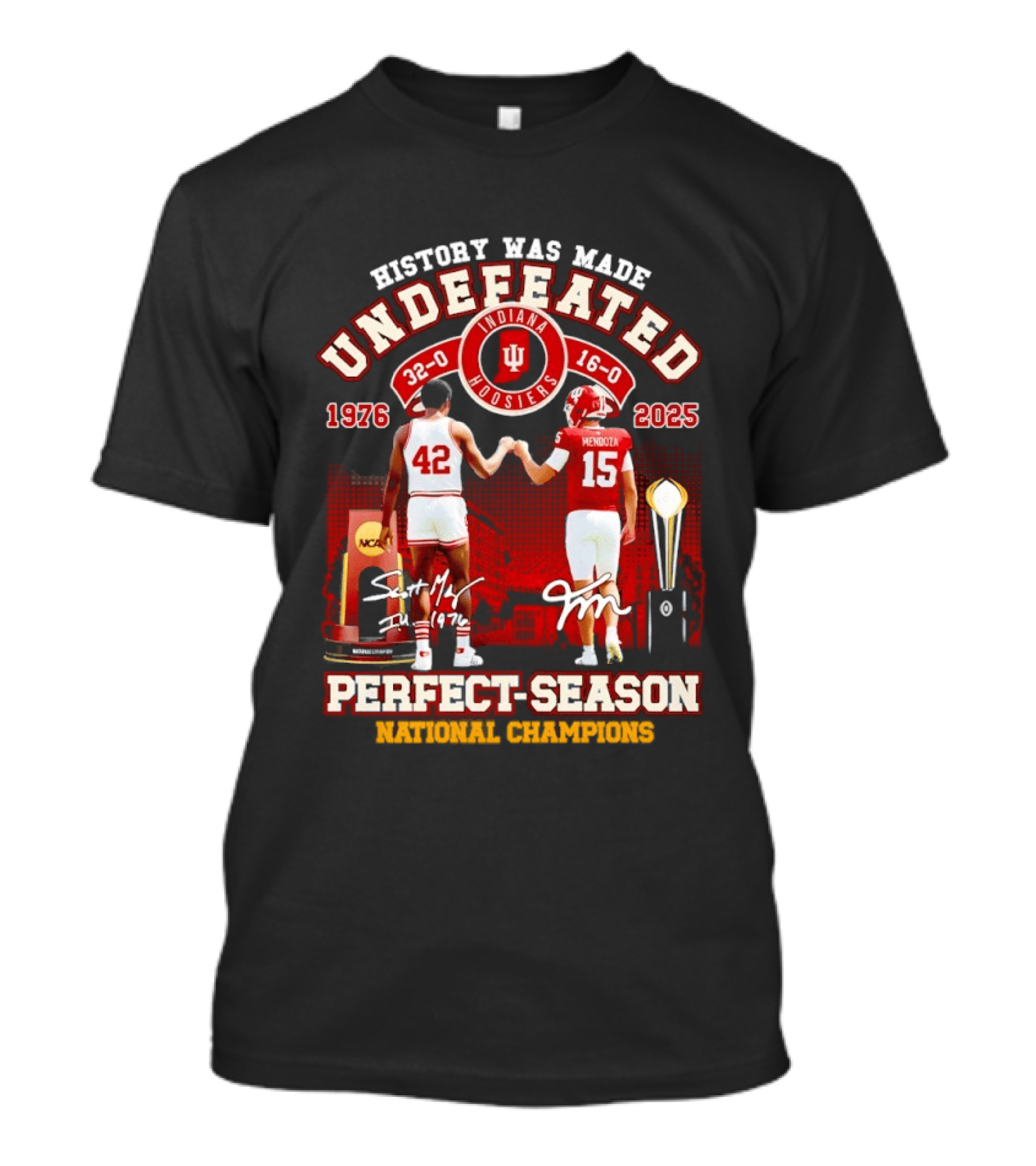 History Was Made Indiana Hoosiers Undefeated Perfect Season National Champions 1976 2025 T-Shirt