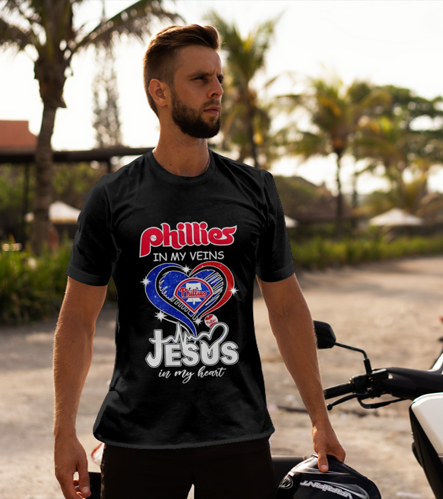 Philadelphia Phillies In My Veins Jesus In My Heart T-Shirt