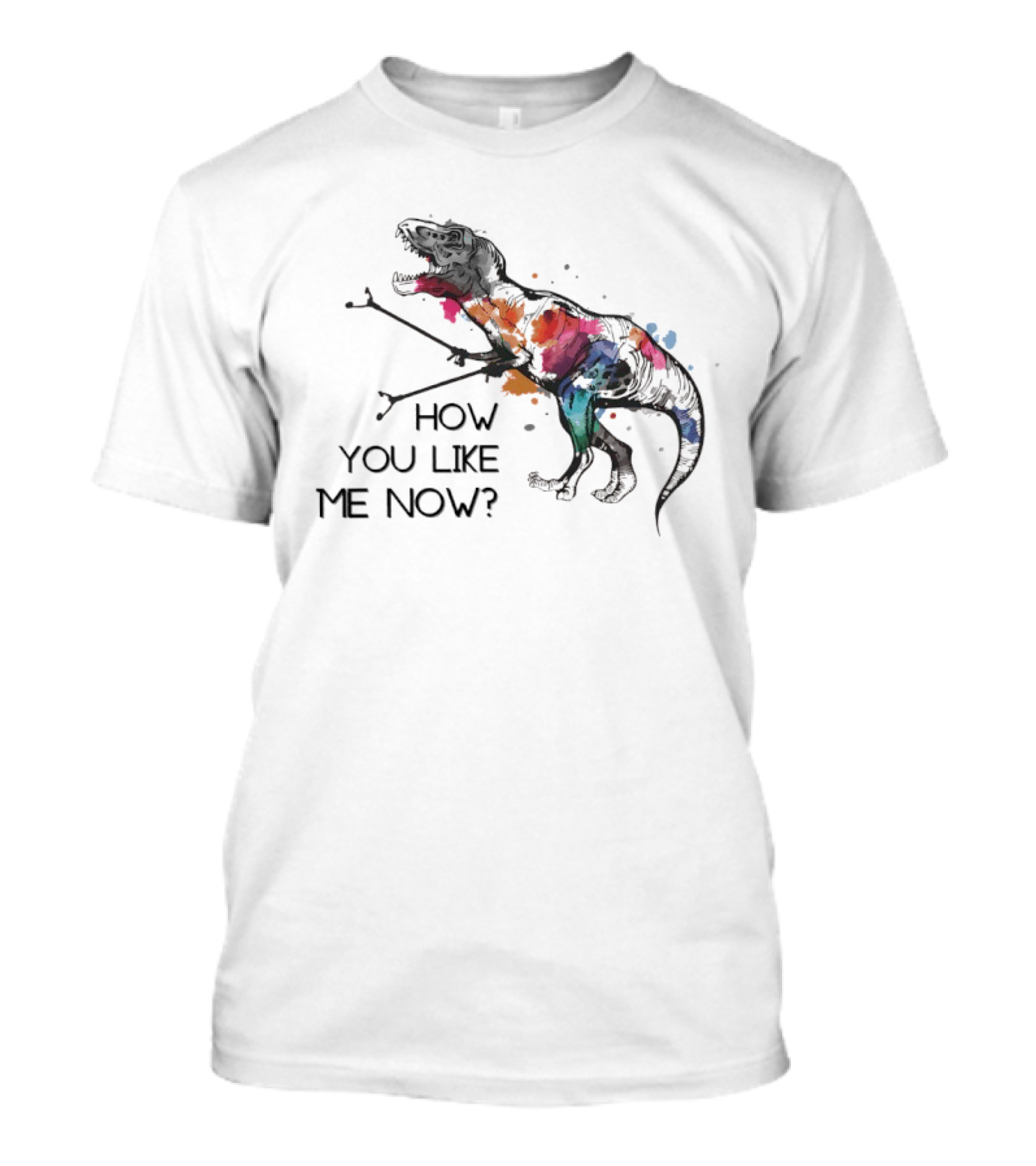 T Rex How You Like Me Now Paint Splatter T-Shirt