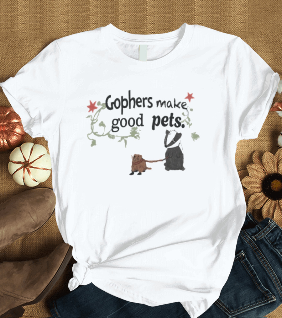 Gophers Make Good Pets Whimsical Animal Illustration With Floral Accents T-Shirt