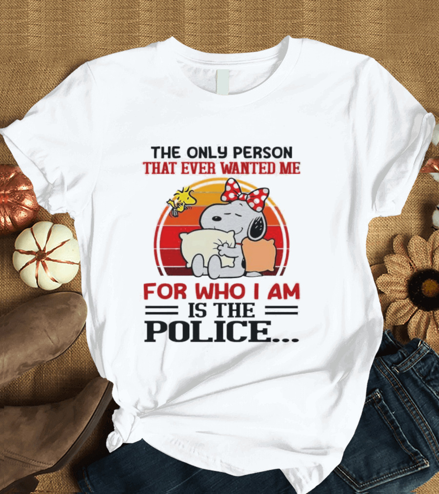 Snoopy The Only Person That Ever Wanted Me For Who I Am Is The Police Woodstock Pillow Hug Retro Bow T-Shirt