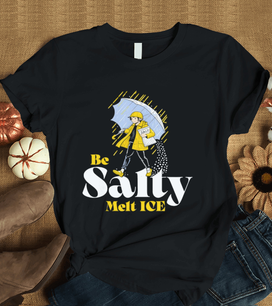 Be Salty Melt ICE Pun On Classic Salt Brand Umbrella Girl T-Shirt