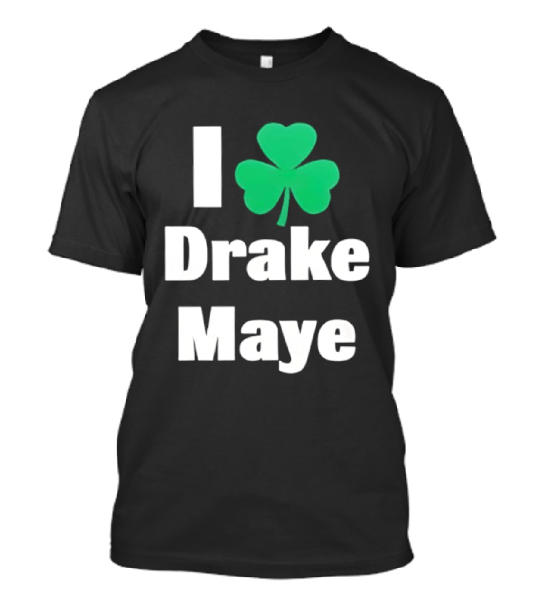 I Love Drake Maye Boston Celtics Shamrock T-Shirt