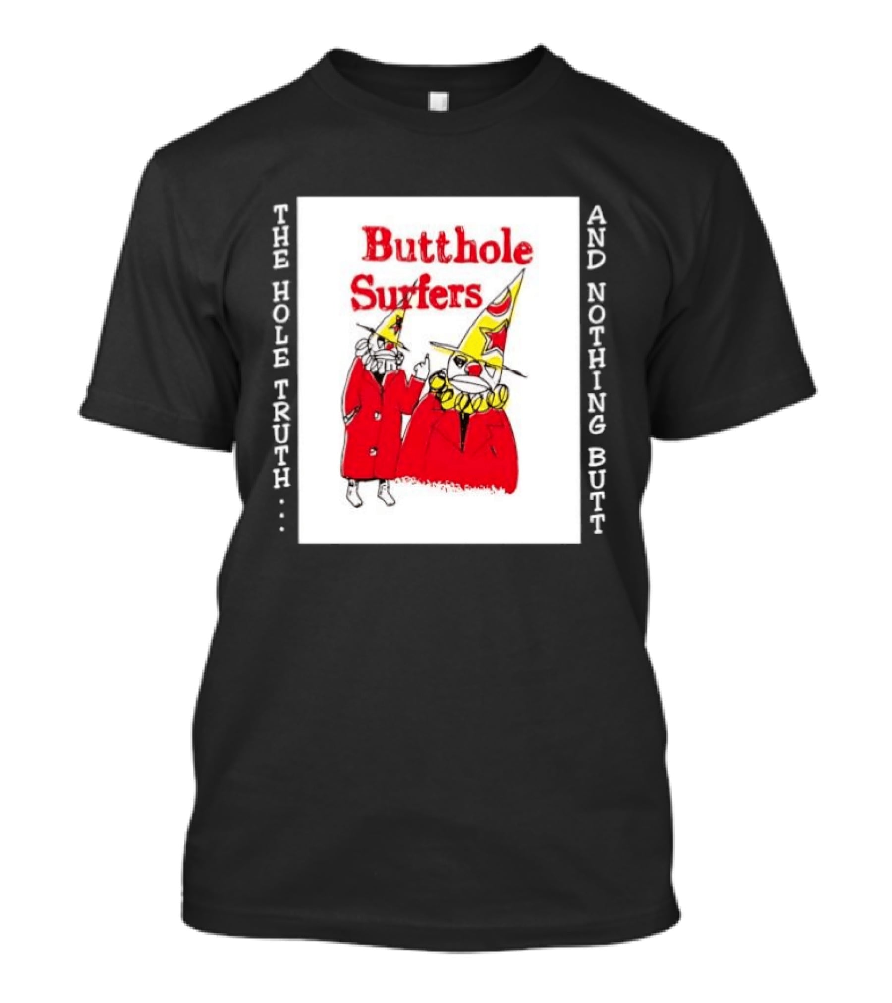 Butthole Surfers The Hole Truth And Nothing Butt Clown T-Shirt