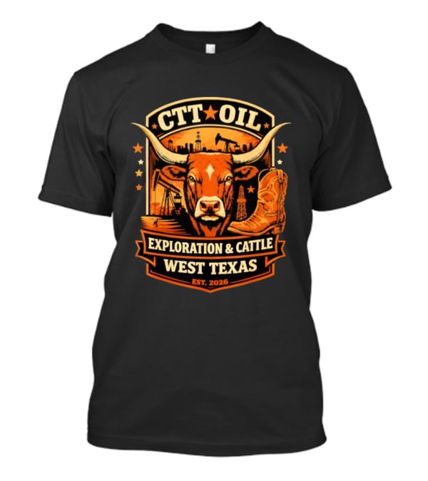 CTT Oil Exploration & Cattle West Texas Est. 2026 T-Shirt