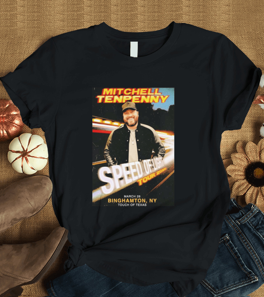 Mitchell Tenpenny Speed Of Light Tour 2026 Binghamton NY March 28 Touch Of Texas T-Shirt