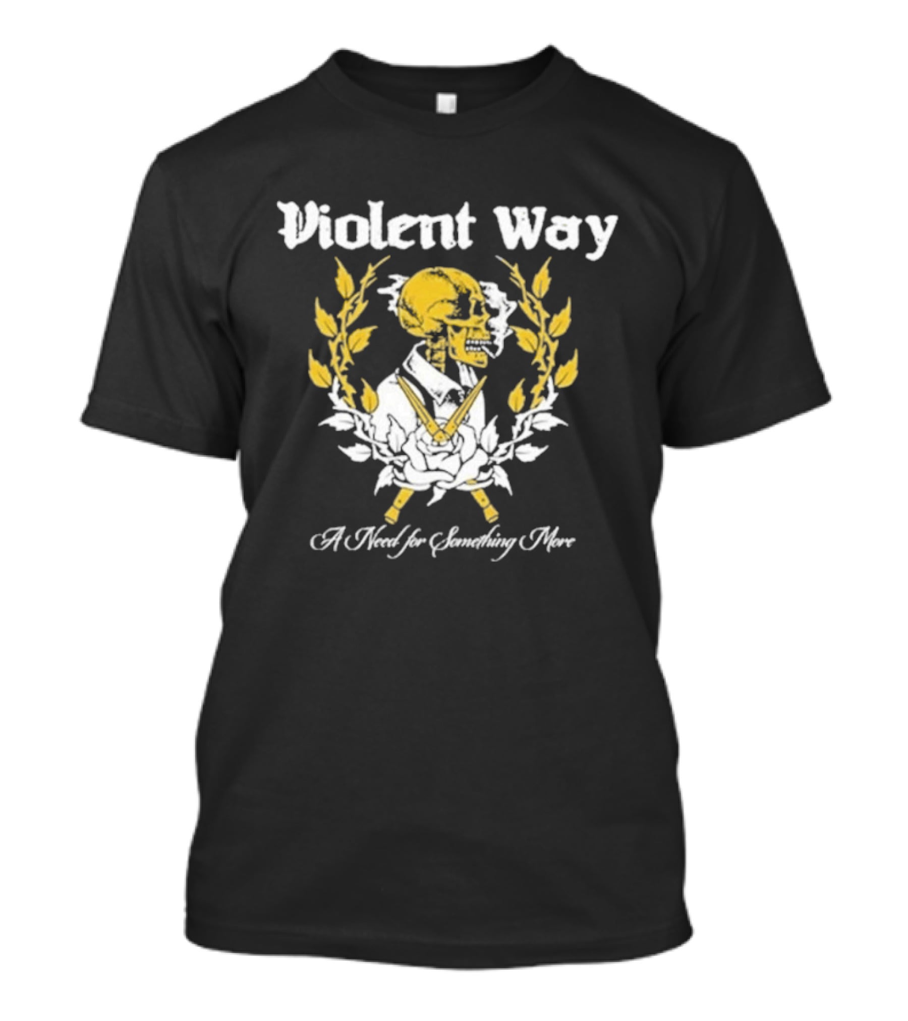 Violent Way A Need For Something More T-Shirt