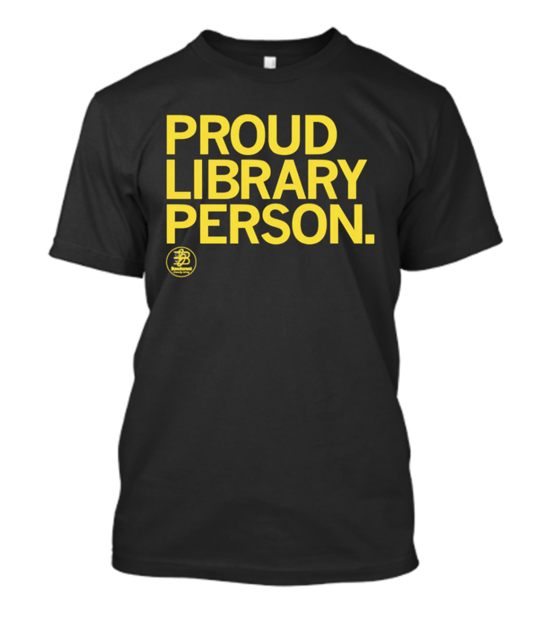 Proud Library Person Bondurant Community Library T-Shirt
