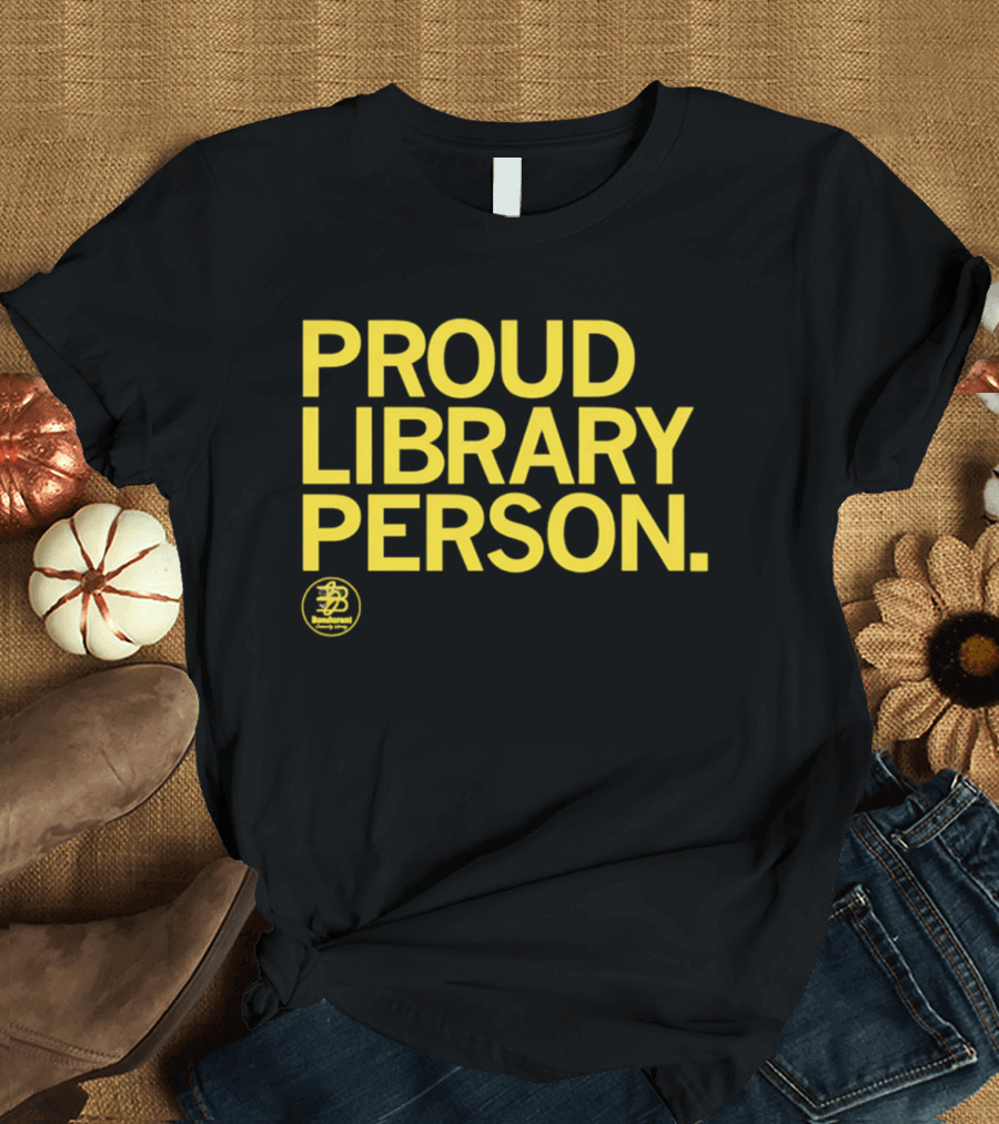 Proud Library Person Bondurant Community Library T-Shirt